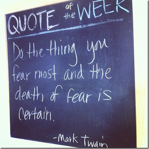 Do the thing you fear most