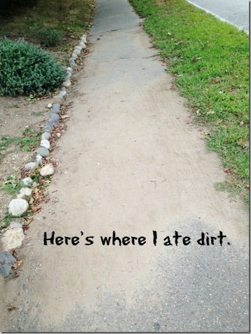Here's where I ate dirt. 