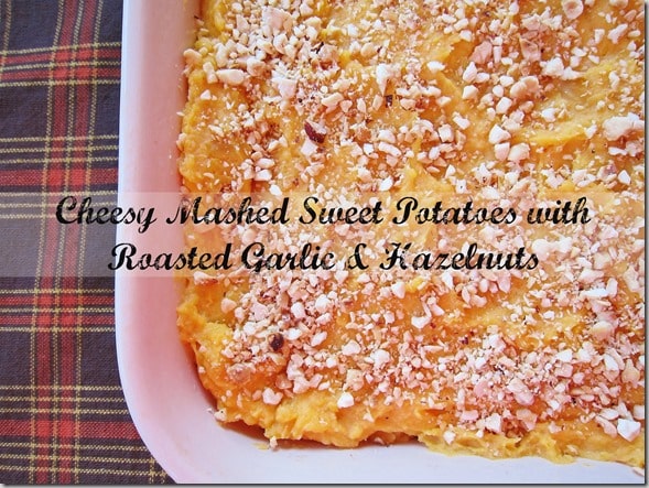 Cheesy Mashed Sweet Potatoes with Roasted Garlic & Hazelnuts