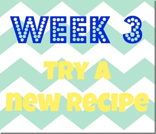 week 3 try a new recipe