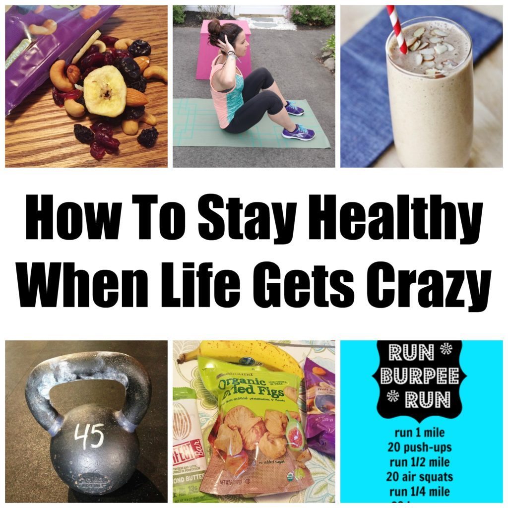 How We Stay Healthy When Life Gets Crazy
