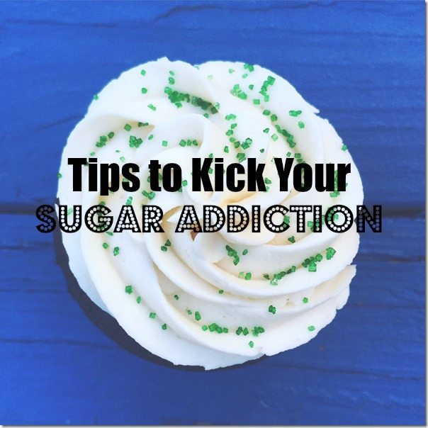 Tips to Kick Your Sugar Addiciton