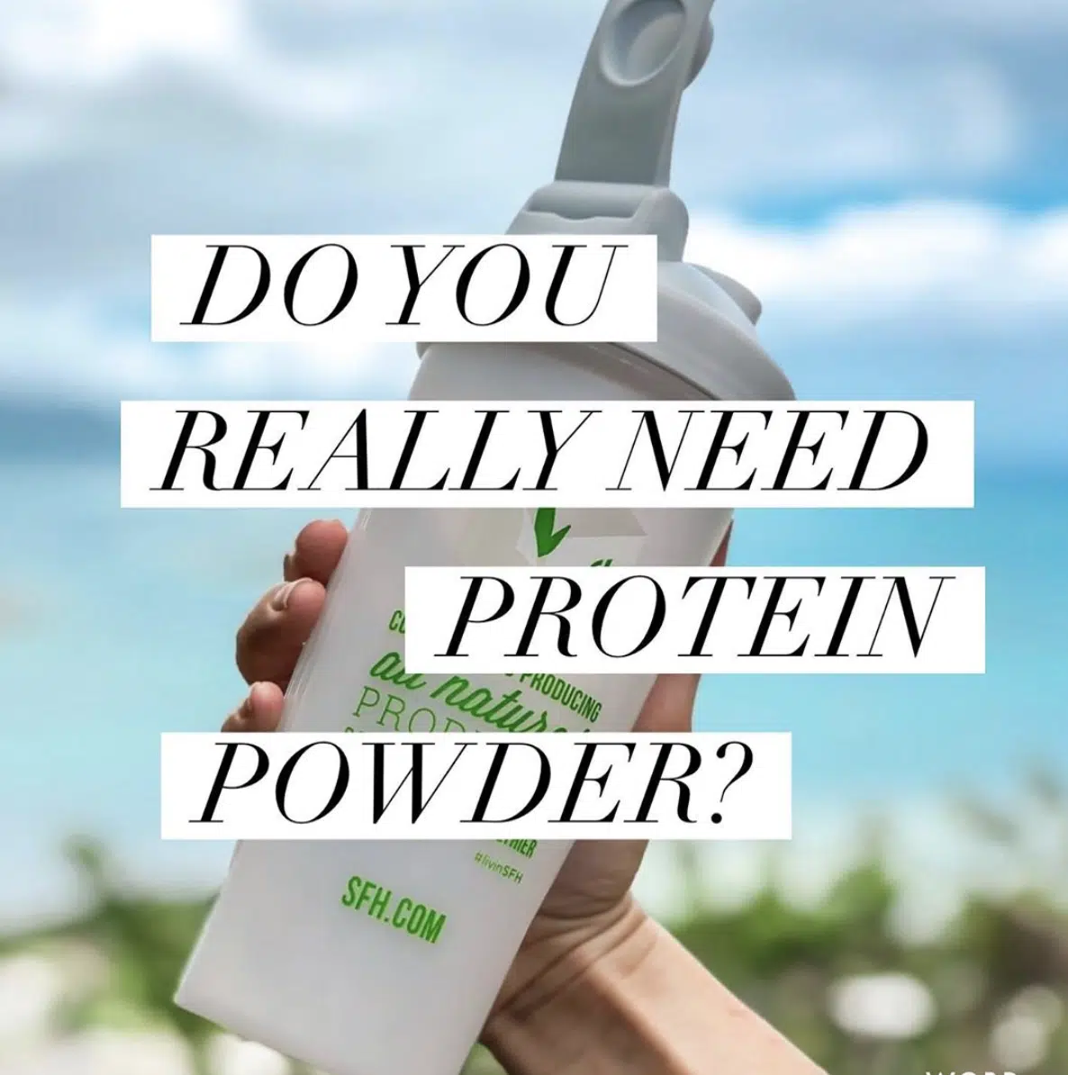 Do you really need protein powder?